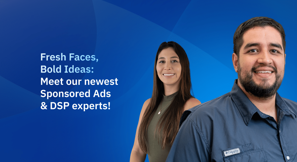 Fresh Faces, Bold Ideas: Meet our newest Sponsored Ads & DSP experts! Fresh Faces, Bold Ideas: Meet our newest Sponsored Ads & DSP experts!