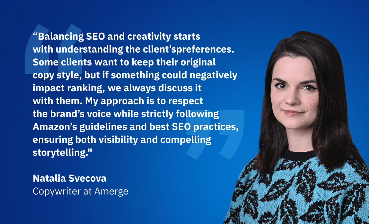 Natalia, copywriter at Amerge, sharing insights on balancing SEO and creativity for Amazon listings while respecting brand voice and client preferences.