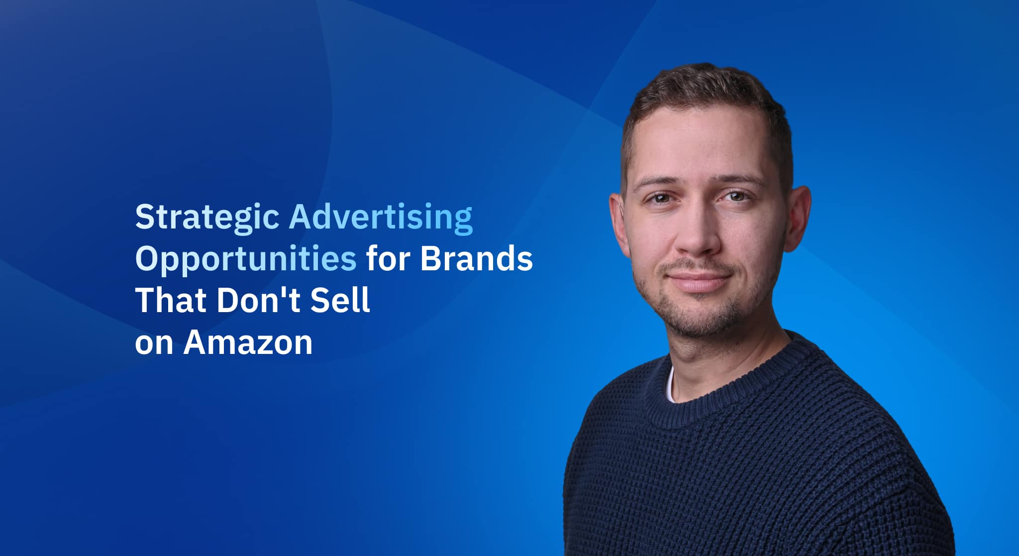 Marian Holenka, Senior DSP Account Manager at Amerge, featured in an article about Amazon advertising opportunities for brands that do not sell on Amazon.